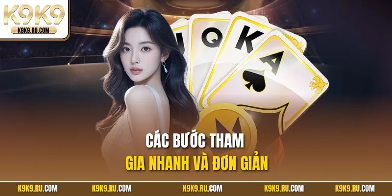 Các bước tham gia nhanh và đơn giản