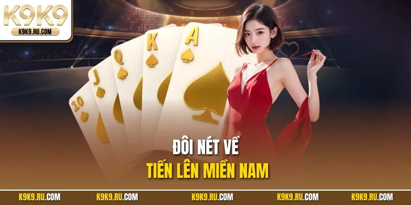 Đôi nét về tiến lên miền nam