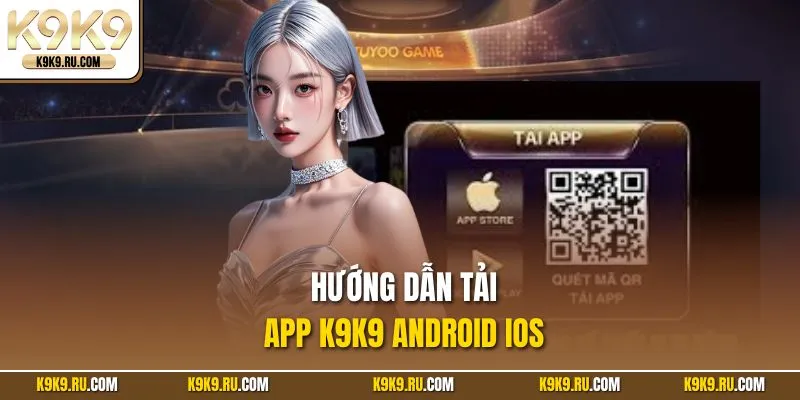 Hướng dẫn tải app Android iOS