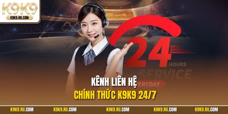 Kênh liên hệ chính thức 24/7