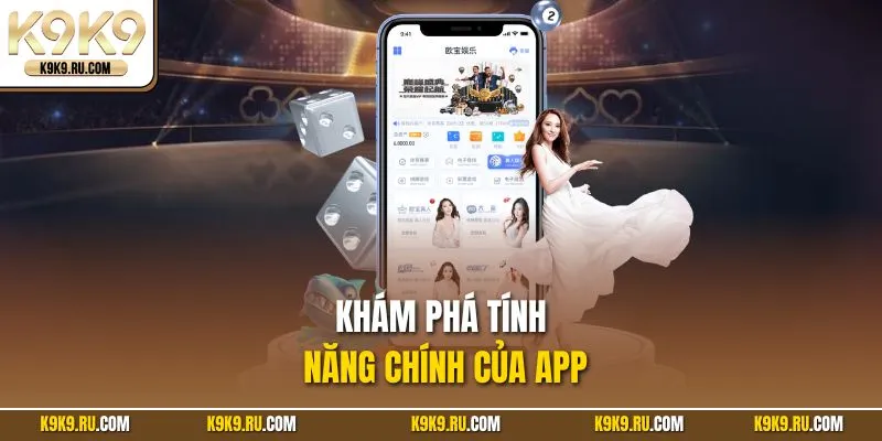 Khám phá tính năng chính của app