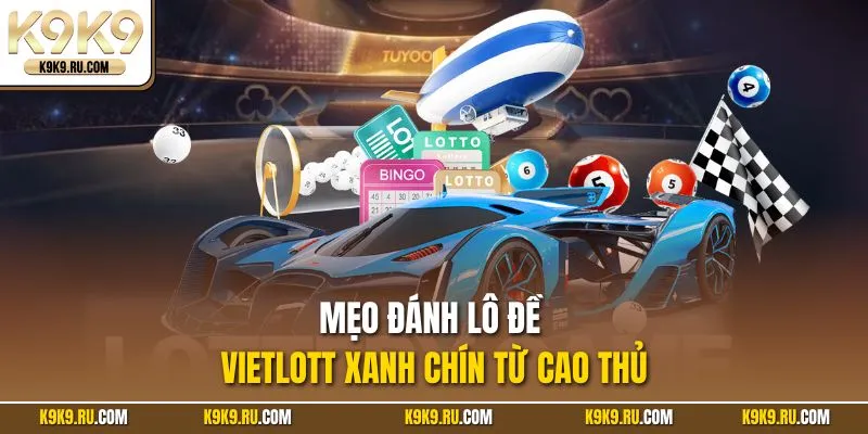 Tăng tỷ lệ thắng Lô đề Vietlott cực mạnh