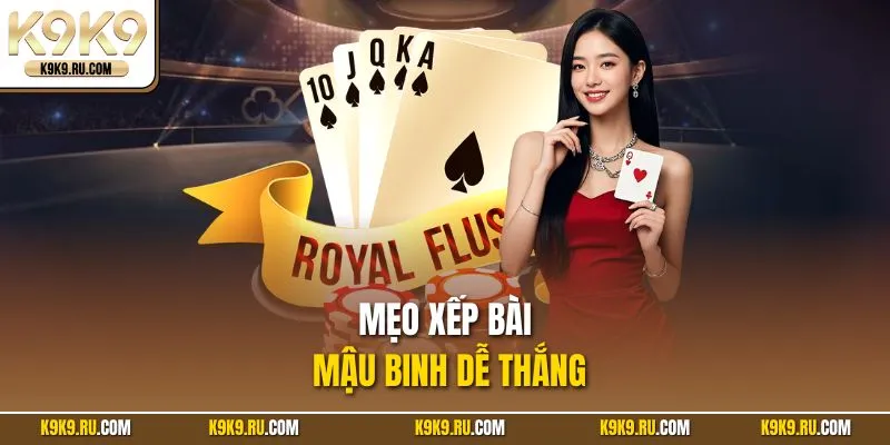 Mẹo xếp bài mậu binh dễ thắng