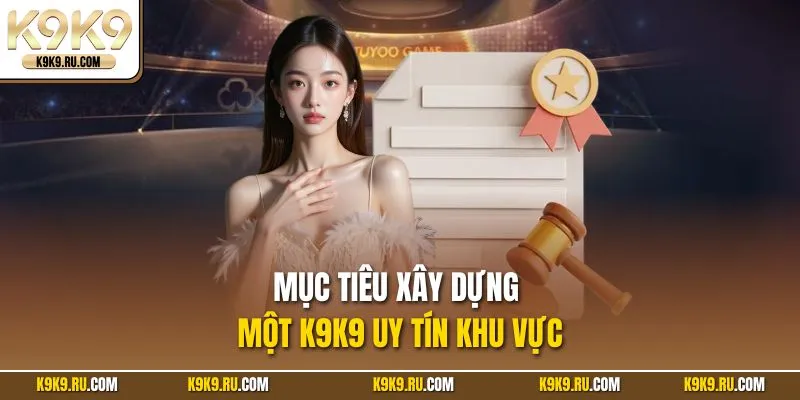 Mục tiêu xây dựng uy tín khu vực