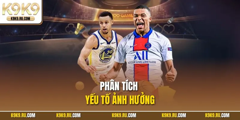 Phân tích yếu tố ảnh hưởng