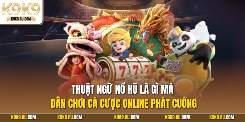 Thuật ngữ nổ hũ